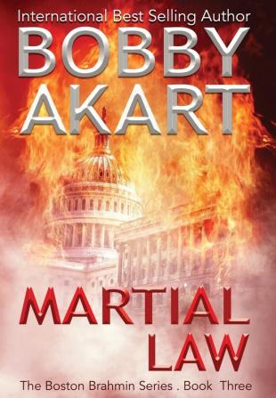 Martial Law: A Post-Apocalyptic Political Thriller: 3 (Boston Brahmin)