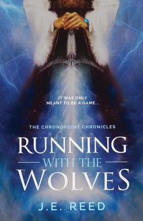 Running with the Wolves: 1 (Chronopoint Chronicles)