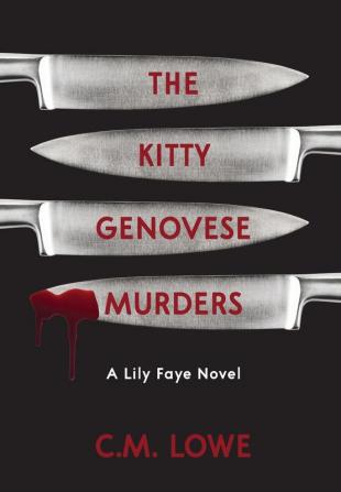 The Kitty Genovese Murders: 1 (A Lily Faye Novel)