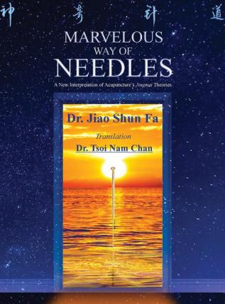 Marvelous Way of Needles: Reading Ling Shu Nine Needles and Twelve Yuan-Source Points