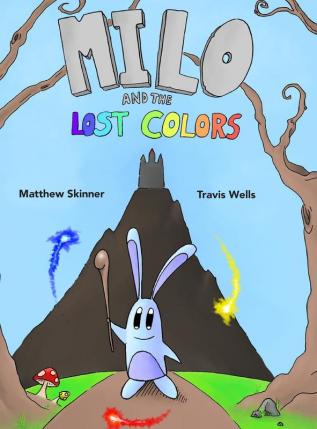 Milo and the Lost Colors: 1 (The Adventures of Milo and Zen)