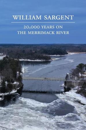 20000 Years on the Merrimack River