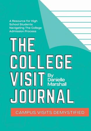 The College Visit Journal: Campus Visits Demystified