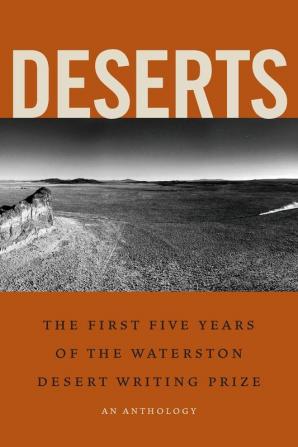 Deserts: The First Five Years of the Waterston Desert Writing Prize