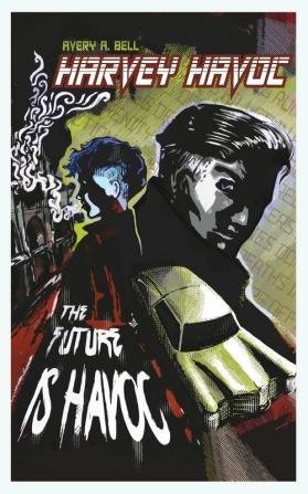 Harvey Havoc: The Future is Havoc: 1