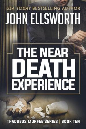 The Near Death Experience: Thaddeus Murfee Legal Thriller Series Book Ten: 10