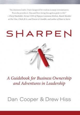 Sharpen: A Guidebook for Business Ownership and Adventures in Leadership