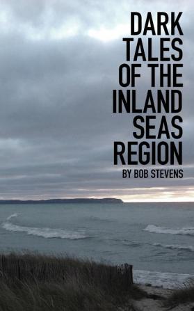 Dark Tales of the Inland Seas Region: 01 (Jrefund)