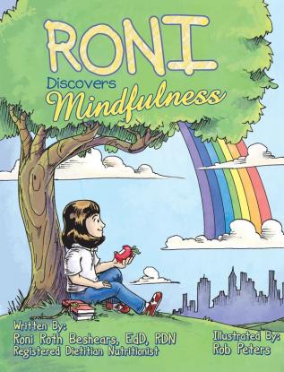 RONI Discovers Mindfulness: Introducing Kids to Eating and Living in a Mindful Way (Roni Children's)