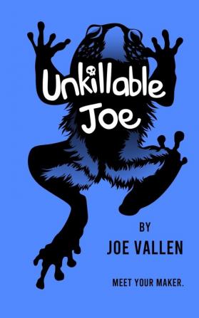 Unkillable Joe