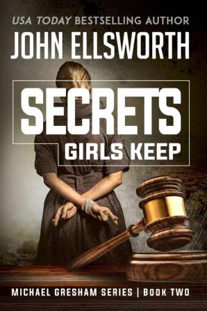 Secrets Girls Keep: Michael Gresham Legal Thriller Series Book Two: 2