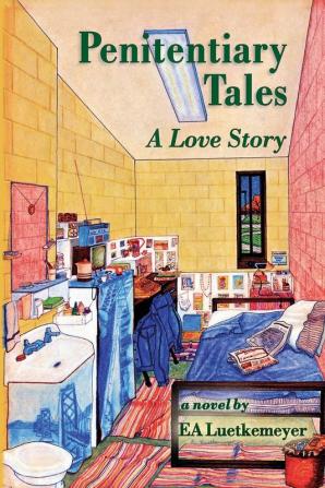 Penitentiary Tales: A Love Story