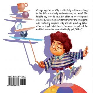 Spilly Willy: The boy who spills everything everywhere and anytime.: 3 (Children Books on Life and Behavior)