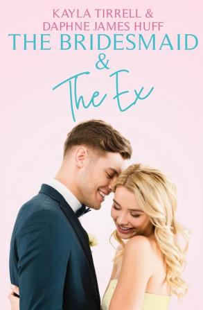 The Bridesmaid & The Ex: 2 (Wedding Games)