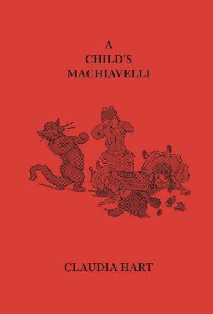 A Child's Machiavelli: A Primer on Power (2019 Edition)