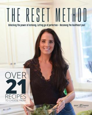 The Reset Method: Unlocking the Power of Listening Letting Go of Perfection Becoming the Healthiest You