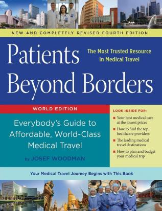 Patients Beyond Borders Fourth Edition: Everybody's Guide to Affordable World-Class Medical Travel