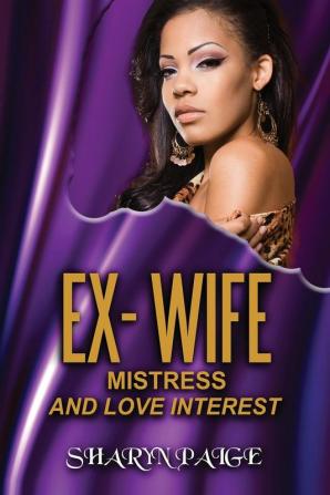 Ex-Wife Mistress and Love Interest