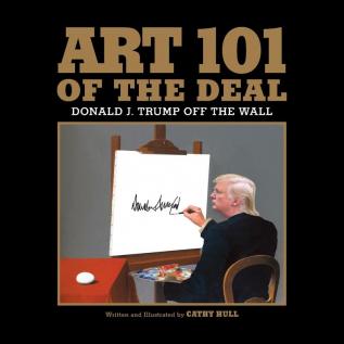 Art 101 of the Deal: Donald J. Trump Off the Wall