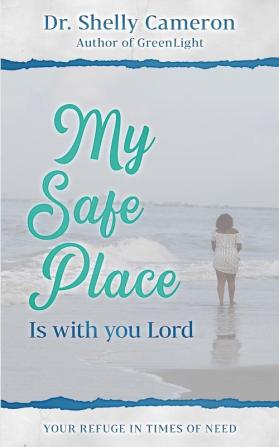 My Safe Place: YOUR REFUGE IN TIMES OF TROUBLE (GreenLight)