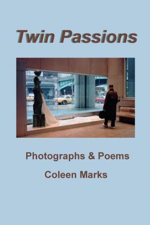 Twin Passions: Photographs and Poems