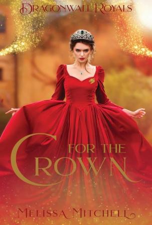 For the Crown: 1 (Dragonwall Royals)