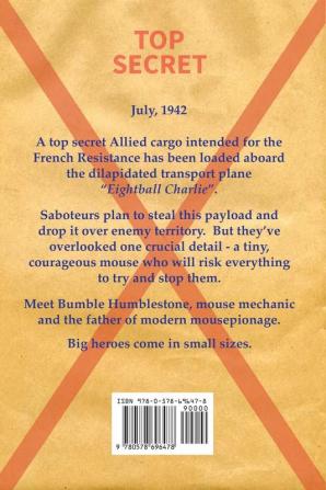 Bumble Humblestone and The Secret Cargo: The Untold Story of WWII's Bravest Mouse