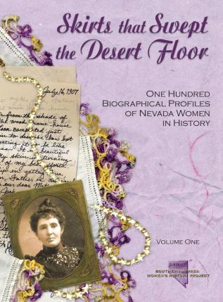 Skirts that Swept the Desert Floor: One Hundred Biographical Profiles of Nevada Women