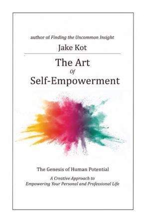 The Art of Self-Empowerment: The Genesis of Human Potential