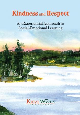 Kindness and Respect: An Experiential Approach to Social-Emotional Learning