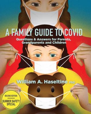 A Family Guide to Covid: Questions & Answers for Parents Grandparents and Children