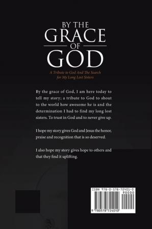 By the Grace of God: A Tribute to God and the Search for My Long Lost Sisters