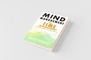 Mind Management Not Time Management
