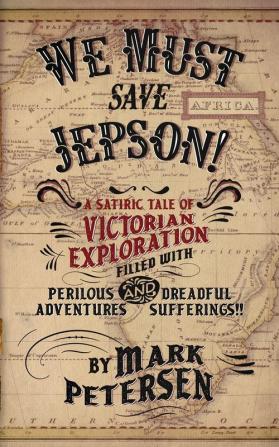 We Must Save Jepson!: (A Novella)