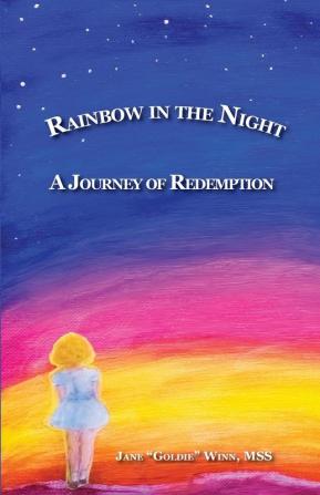 RAINBOW IN THE NIGHT A Journey of Redemption