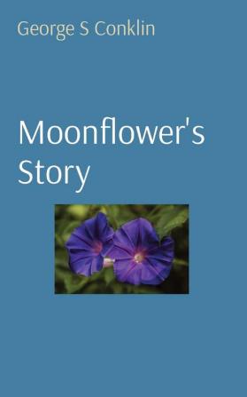 Moonflower's Story