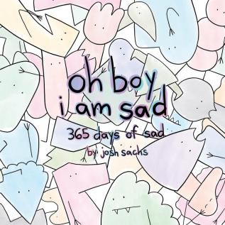 oh boy i am sad: 365 days of sad