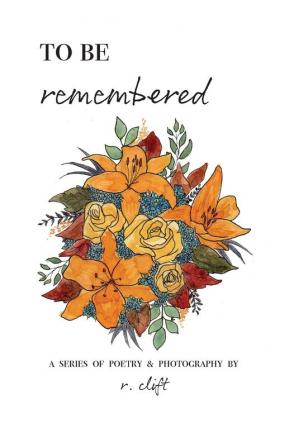 to be remembered: 2 (Evolved Poetry)