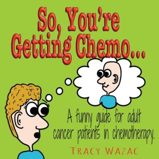 So You're Getting Chemo