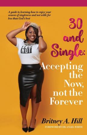 30 and Single: Accepting the Now not the Forever