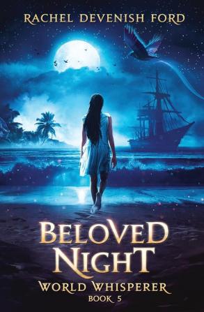 Beloved Night: 5 (World Whisperer)