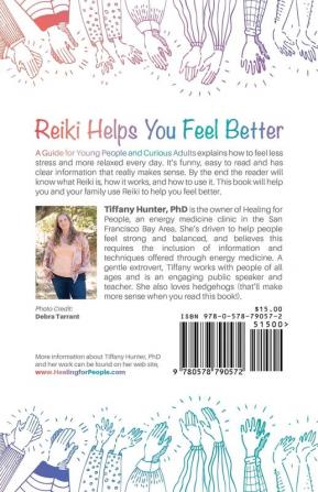 Reiki Helps You Feel Better: A Guide for Young People and Curious Adults