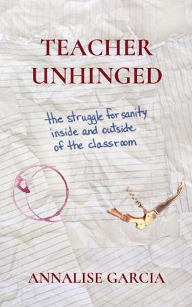 Teacher Unhinged