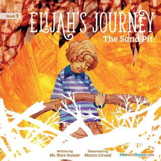 Elijah's Journey Storybook 3 The Sand Pit