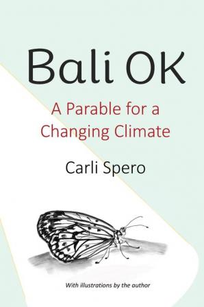 Bali OK: A Parable for a Changing Climate