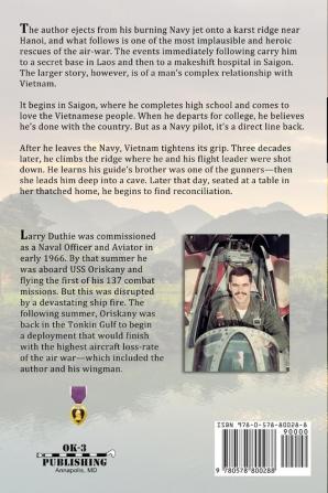 Return to Saigon: From high school in Saigon to his return there as a wounded Naval Aviator Vietnam shaped his life