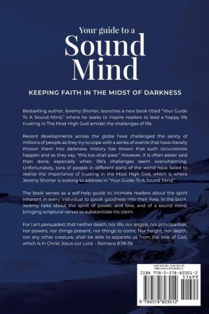 Your Guide To A Sound Mind: Keeping Faith In The Midst Of Darkness