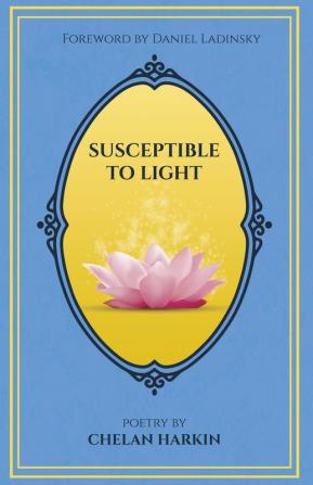 Susceptible to Light: Poetry by Chelan Harkin