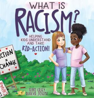 What Is Racism?: Helping Kids Understand & Take Kid-Action