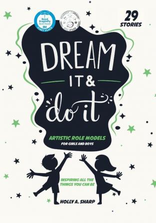 Dream It and Do it (Volume 1) Artistic Role Models: 29 Artistic Role Models